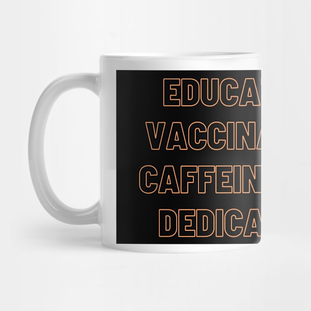 educated, vaccinated, caffeinated, dedicated by MoreArt15